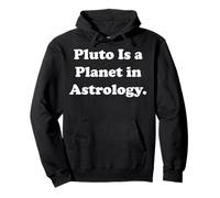 Pluto Is A Planet In Astrology Universe Sudadera con Capucha