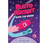 Pluto Rocket: Over the Moon (Pluto Rocket #4)