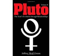 [(Pluto: the Soul's Evolution Through Relationships: Volume 2)] [ By (author) Jeffrey Wolf Green ] [July, 2009]