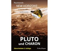 Pluto und Charon: Raumsonde New Horizons in den fernen Weltenweiten: 6