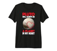 Plutón Siempre Será Un Planeta En Mi Corazón - Pluto Planet Camiseta Premium