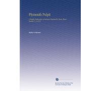 Plymouth Pulpit: a Weekly Publication of Sermons Preached by Henry Ward Beecher. V. 3 1870