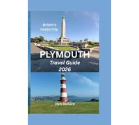 Plymouth Travel Guide 2026: Britain’s Ocean City