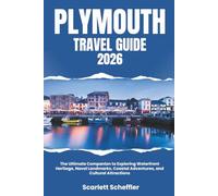 Plymouth Travel Guide 2026: The Ultimate Companion to Exploring Waterfront Heritage, Naval Landmarks, Coastal Adventures, and Cultural Attractions