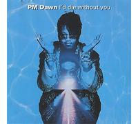 Pm Dawn - I'd Die Without You [Vinilo]