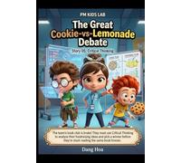 PM Kids Lab: The Great Cookie-vs-Lemonade Debate: A Fun Story About Critical Thinking and Decision-Making (Story 05)