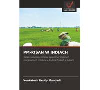 PM-KISAN W INDIACH: Wpływ na bezpieczeństwo egzystencji drobnych i marginalnych rolników w Andhra Pradesh w Indiach