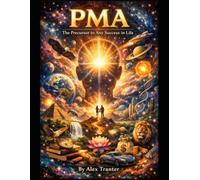 PMA - The Precursor to Any Success in Life