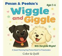 Pman & Pookie's Wiggle & Giggle: A Sweet Rhyming Dog Picture Book For Preschoolers Ages 3-6 (The Adventures of Pman & Pookie)