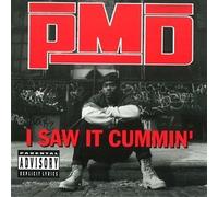 Pmd - I Saw It Cummin