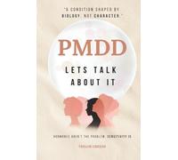 PMDD Let's Talk About It | A Condition Shaped by Biology, Not Character: Hormones Aren’t The Problem. Sensitivity Is. This Is the Conversation We’re Still Not Ready For (The Luteal Lens Series)