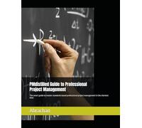 PMdistilled Guide to Professional Project Management: The smart guide to master standards based professional project management in the shortest time
