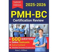 PMH-BC Certification Review 2025-2026: Complete Study Guide with 8 Full-Length Practice Tests, 600 Questions, Online Flashcards & Resources for Psychiatric-Mental Health Nursing Board Exam