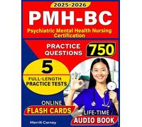PMH-BC Study Guide 2025-2026: 750 Questions, 5 Practice Tests, Online Flashcards and Audio Version for Psychiatric Mental Health Nursing Certification