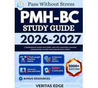 PMH-BC Study Guide 2026-2027: Comprehensive Review with 3000+ Practice Questions & Detailed Explanations to Pass Your Exam Without Stress