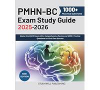 PMHN-BC EXAM STUDY GUIDE 2025-2026: Master the ANCC Exam with a Comprehensive Review and 1000+ Practice Questions for First-Time Success