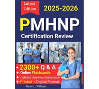 PMHNP Certification Review 2025-2026: Full length Practice Tests, 2300+ Questions and Online Flashcards for Psychiatric-Mental Health Nurse Practitioner Exam Prep