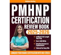 PMHNP Certification Review Book: Your Fast-Track Test Prep to Conquer the Psychiatric-Mental Health Nurse Practitioner Board Certification With Confidence. Over 1,000 MCQS + 6 Full-Lenght Tests