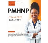 PMHNP Exam Prep 2026-2027: Master the Psychiatric-Mental Health Nurse Practitioner Examination with 700 Practice Questions and Real-World Scenarios.