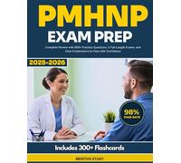 PMHNP Exam Prep: Complete Review with 800+ Practice Questions, 5 Full-Length Exams, and Clear Explanations to Pass with Confidence