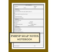 PMHNP SOAP Notes Notebook: A Professional SOAP Note Documentation Notebook For Psychiatric Mental Health Nurse Practitioners | Clinical Assessments, ... Planning Log | Client Session Logbook