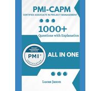 PMI-CAPM Study Guide with 1000+ Updated Questions and Explanations: PMI CAPM Book