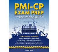 PMI-CP Exam Prep: Your Complete Study Guide to Acing the PMI Construction Professional Exam