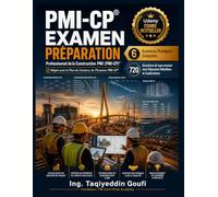 PMI-CP Préparation à l'Examen: 6 examens blancs complets · 720 questions et corrigés détaillés en français · Aligné sur le contenu de l'examen PMI Construction Professional (PMI-CP)® du PMI