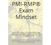 PMI-RMP® Exam Mindset: “I AM PMI-RMP Certified. You can be PMI-RMP - faster, easier, and cost-effective.” Z. A. Khan P.E, BE, ME, PFMP, PGMP, PMP, ... ACP, PBA, RMP, SP, PMOCP) (PMI-RMP Exam Prep)