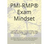 PMI-RMP® Exam Mindset: “I AM PMI-RMP Certified. You can be PMI-RMP - faster, easier, and cost-effective.” Z. A. Khan P.E, BE, ME, PFMP, PGMP, PMP, ... ACP, PBA, RMP, SP, PMOCP) (PMI-RMP Exam Prep)