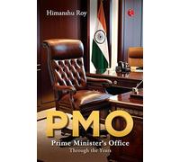 PMO: Prime Minister’s Office Through the Years