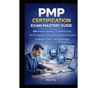 PMP Certification Exam Mastery Guide: The Complete Survival Guide for the Project Management Professional (PMP) Certification Exam