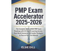 PMP EXAM ACCELERATOR 2025 -2026: The Complete 2025-2026 PMP Exam Roadmap with 35-Hour E-Learning Access, Real-World Scenarios, and Insider Strategies to Pass on Your First Attempt