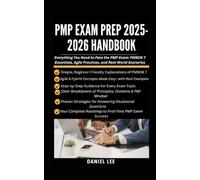 PMP EXAM PREP 2025-2026 HANDBOOK: Everything You Need to Pass the PMP Exam: PMBOK 7 Essentials, Agile Practices, and Real-World Scenarios (Project Management Ultimate Pack)
