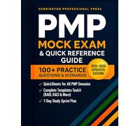 PMP Exam Prep 2025-2026: Mock Exam & Quick Reference Workbook 100+ Practice Questions, QuickSheets, Templates, and a 7-Day Study Plan (Harrington PMP Sprint Series)