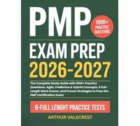 PMP Exam Prep 2026-2027: The Complete Study Guide with 1000+ Practice Questions, Agile, Predictive & Hybrid Concepts, 6 Full-Length Mock Exams, and Proven Strategies to Pass the PMP Certification Exam