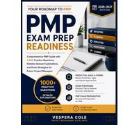 PMP Exam Prep Readiness 2026-2027: Comprehensive PMP Guide with 1,000 Practice Questions, Detailed Answer Explanations, and Exam Strategies for Future Project Managers