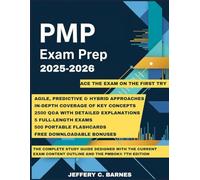 PMP EXAM PREP: The Complete PMP Study Guide With Agile, Predictive & Hybrid Approaches & Over 2,500 Practice Questions, 5 Full-Length Exams, and Digital Flashcards To Ace Your PMP Exam