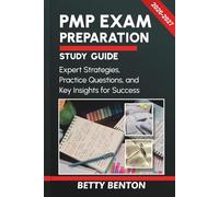 PMP EXAM PREPARATION STUDY GUIDE 2026-2027: Expert Strategies, Practice Questions, and Key Insights for Success