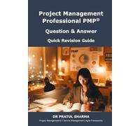 PMP Exam Question and Answer - Quick Revision Guide: 180+ High-Quality PMP Questions | Quick Revision for Busy Professionals (Exam Study Guides)
