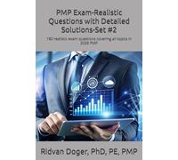 PMP Exam-Realistic Questions with Detailed Solutions-Set #2: 180 realistic exam questions covering all topics in 2026 PMP (PMP exam prep based on JULY 2026 PMBOK® Guide 8th Edition)