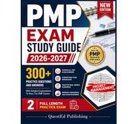 PMP EXAM STUDY GUIDE 2026-2027: 300+ Practice Questions And Answers With Detailed Explanations To Pass The PMP Exams