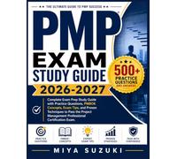 PMP EXAM STUDY GUIDE 2026-2027: Complete Exam Prep Study Guide with Practice Questions, PMBOK Concepts, Exam Tips, and Proven Techniques to Pass the Project Management Professional Certification Exam