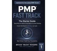 PMP® Fast Track Study Guide: Crack the Exam in 30 Days or Less: The Starter Guide - Everything You Need to Know Before You Start Studying