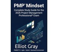 PMP® Mindset: Complete Study Guide for the 2026 Project Management Professional® Exam