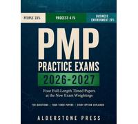 PMP Practice Exams 2026-2027: 720 Questions Across Four Timed Mock Papers at the New Weightings, with Every Answer Option Explained