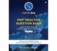 PMP(R) Practice Question Bank: Latest Format Questions to Boost your Exam Confidence Aligned with Latest PMBOK(R) Guide and the Latest Exam Content Outline
