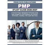 PMP STUDY GUIDE 2026-2027: A Practical Project Management Professional Study Guide Designed for Exam Readiness and Confident Performance, Including a Full-Length Mock Exam