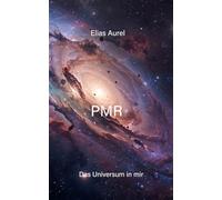 PMR: Der Weg nach Innen (Das Universum in mir)