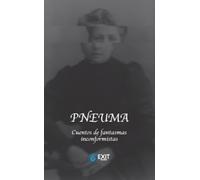 Pneuma: Cuentos de fantasmas inconformistas: 17 (Exit Narrativa)